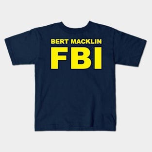 Bert Macklin FBI..time to crack the case! Kids T-Shirt